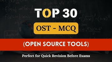 OST (Open Source Tools) - Top 30 MCQ Questions for Exams