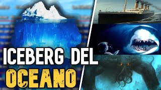 EL ICEBERG DEL OCEANO EXPLICADO (Teorías, Misterios, Curiosidades)