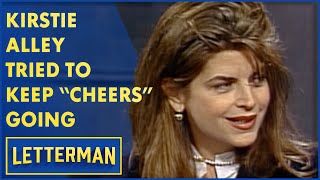 Kirstie Alley Really Tried To Keep "Cheers" From Ending | Letterman