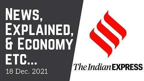 18th December 2021 | Gargi Classes News & Explained Analysis