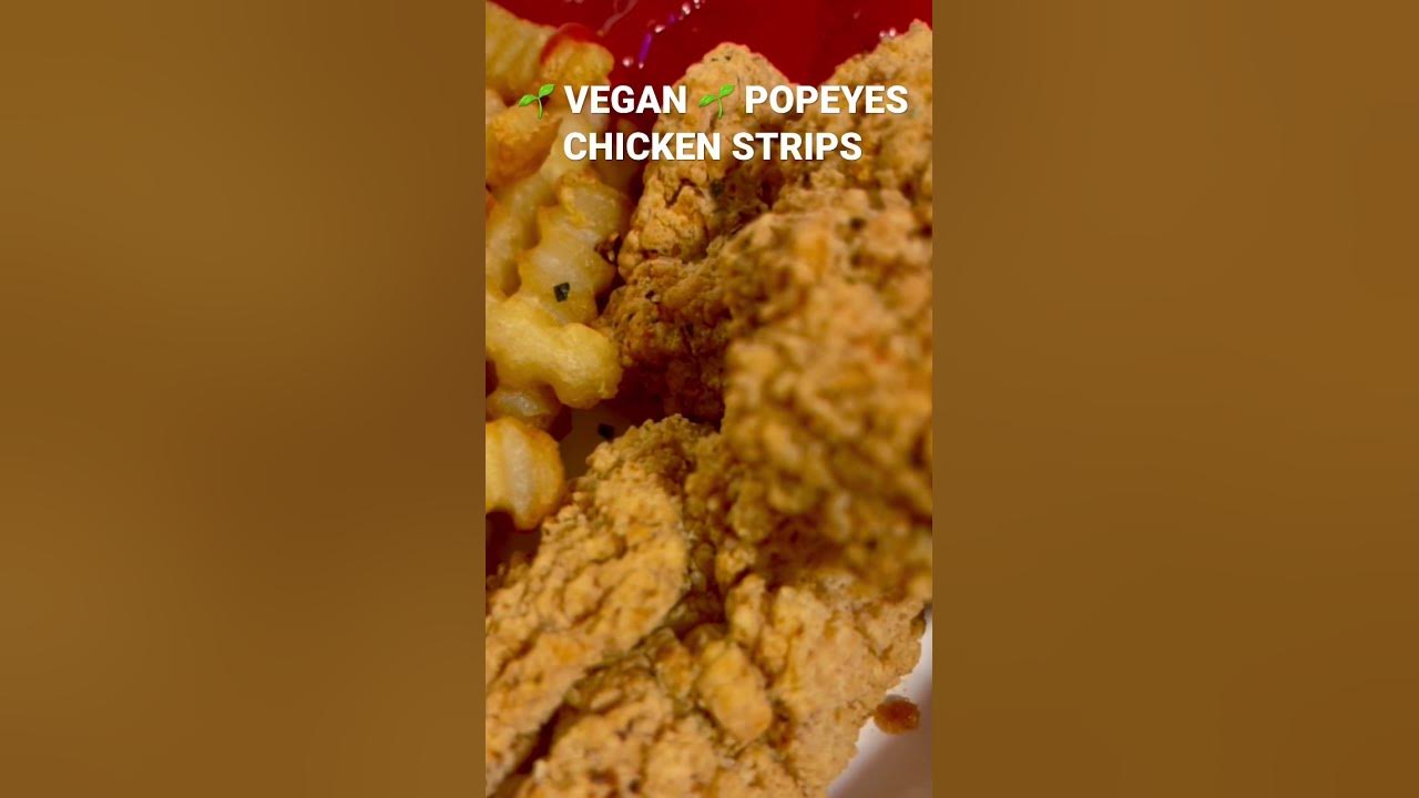 VEGAN POPEYES CHICKEN STRIPS MADE FROM PLANT BASED INGREDIENTS YouTube