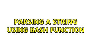 Parsing a string using bash function