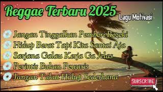 Reggae Terbaru 2025 | Lagu Semangat, Relaksasi, Motivasi