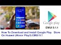 How to Download and Install Google Play Store on Huawei Honor Play3 For Huawei EMUI 9.1.1 💯  Work