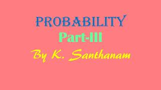 #Probability -Part-III - Various problems in Probability with solution