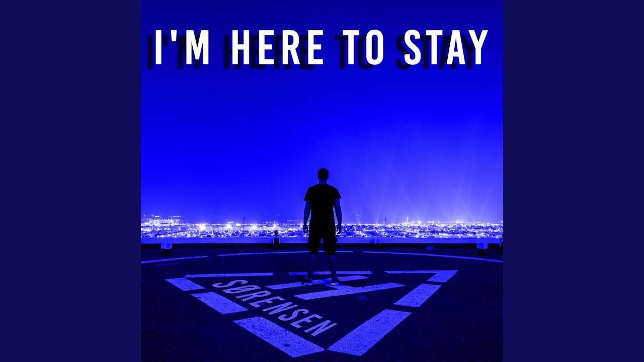 I'M HERE TO STAY - YouTube