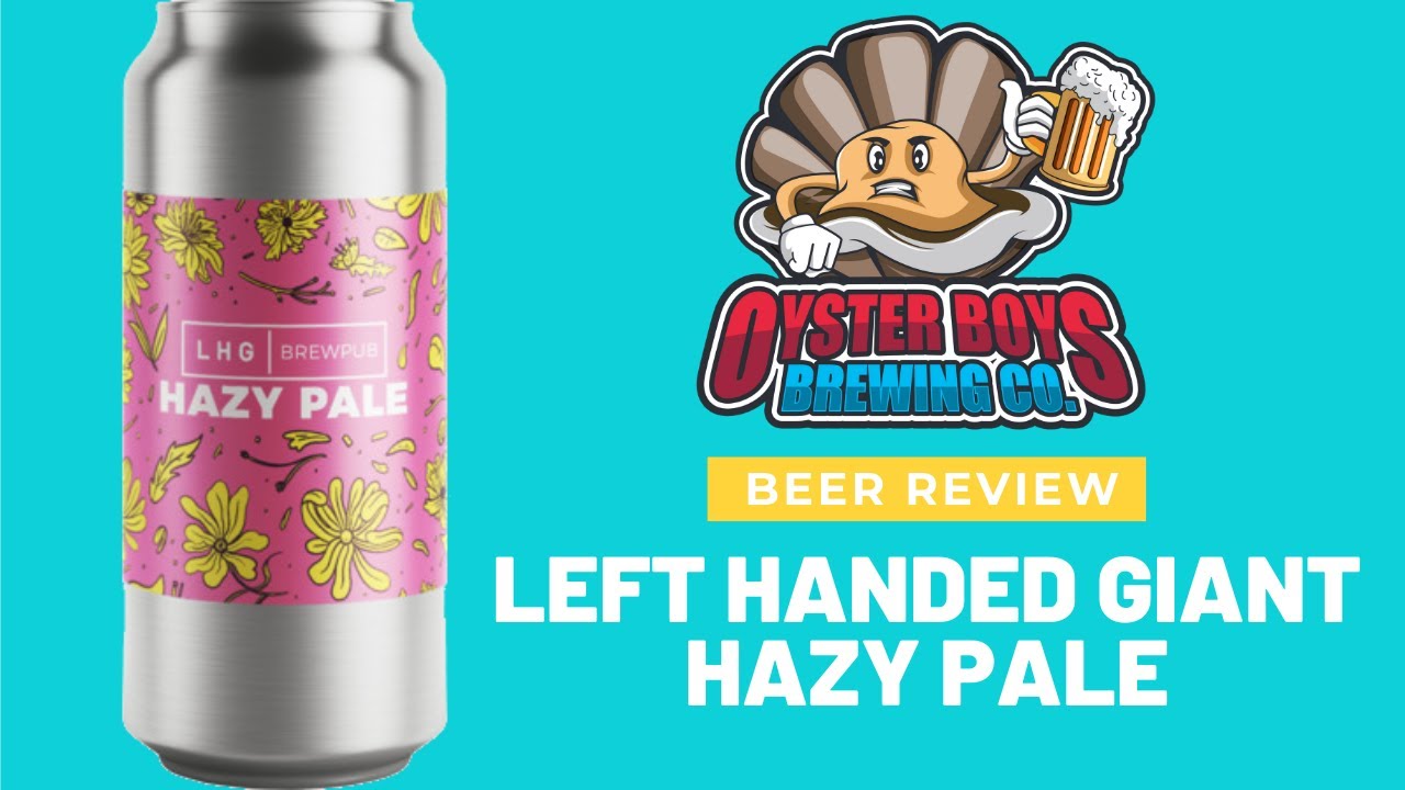 Left Handed Giant Hazy Pale - Beer review time - British Beer Review