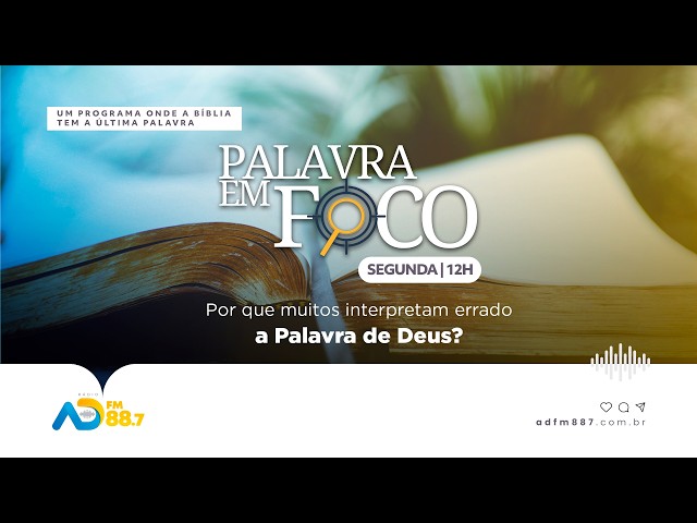 PALAVRA EM FOCO | EP 54 - Por que muitos interpretam errado a Palavra de Deus? | TV ADBELÉM