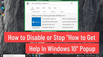 How to Disable or Stop "How to Get Help In Windows 10" Popup