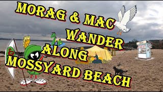 Morag & Mac Wander along Mossyard Beach