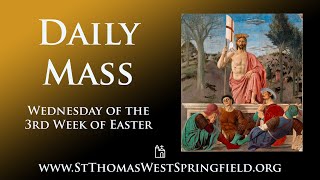 Daily Mass Wednesday, April 17, 2024