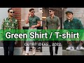 Green Shirt T Shirt Outfit Ideas Men S 2022 Men S Fashion 