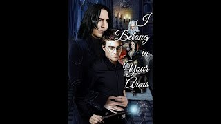 Harry + Snape (I Belong in Your Arms)
