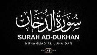 44. Surah Ad-Dukhan (The Smoke) with English Translation | Muhammad Al Luhaidan