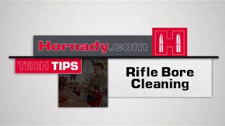 Hornady Tech Tips How To Clean A Rifle Barrel