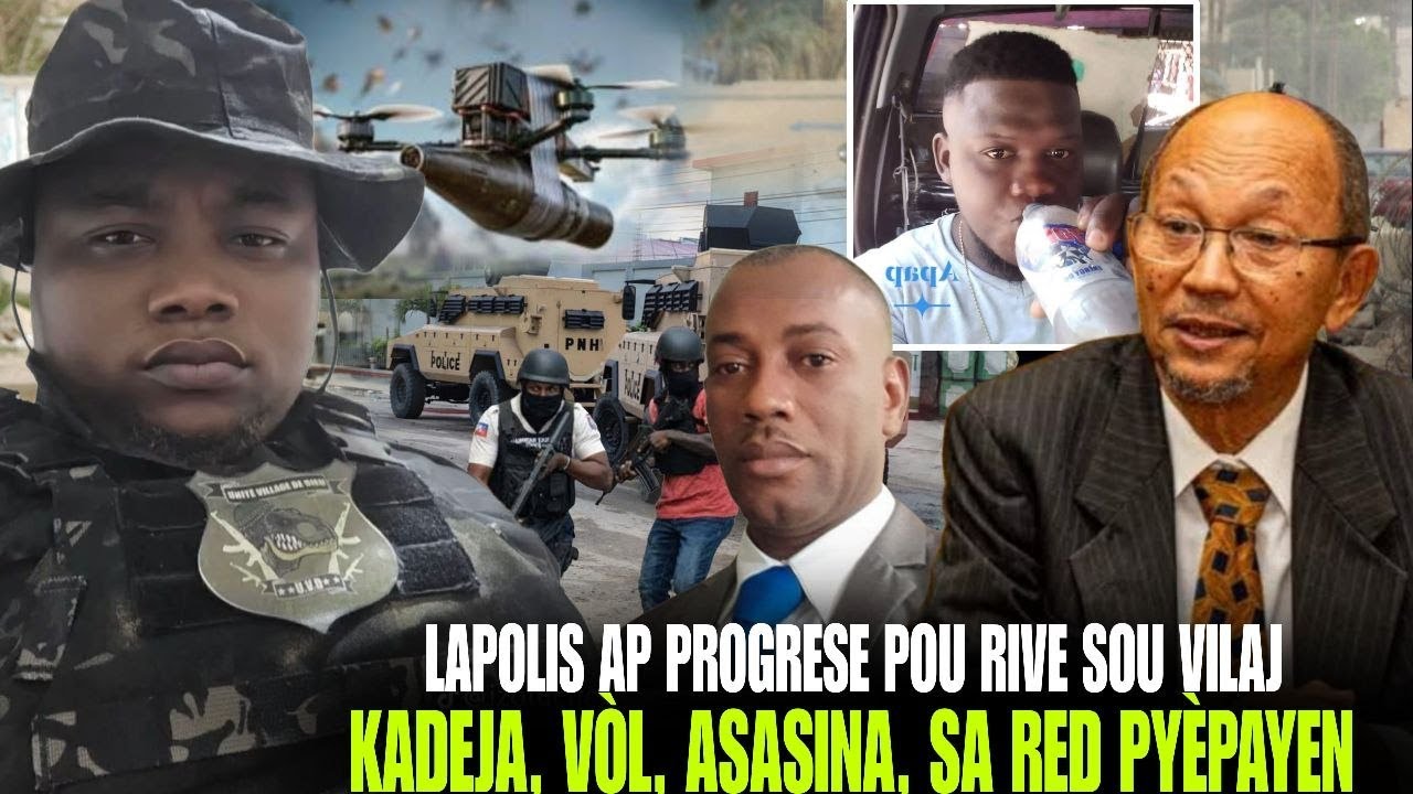 Operasyon lapolis pou rive sou vilaj de Dye, Kadejak, vol, asasina, Pyèpayen mande pou drone yo rive