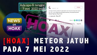 Hoaks Meteor Jatuh Pada 7 Mei 2023 - NEWS OR HOAX