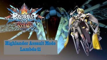 BlazBlue ChronoPhantasma Extend Highlander Assault Lambda-11