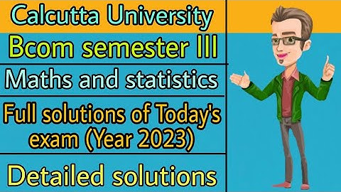 Maths and statistics solutions 2023 | Fully solved | Calcutta University | bcom semester III |