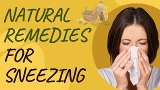 Are You SNEEZING ? Here Are Natural Remedies For You for Sneezing