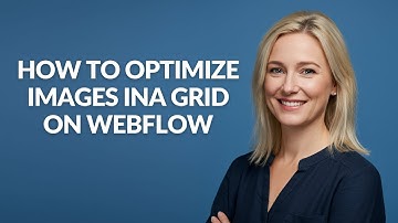 How to Optimize Images Ina Grid on Webflow - Julia