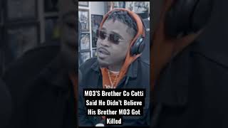 MO3’S Brother Co Cotti Said He Didn’t Believe His Brother MO3 Got Killed mo3 cocotti shorts fyp