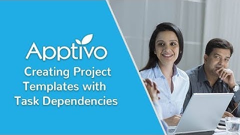 Apptivo - Creating Project Templates with Task Dependencies