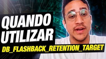 Quando utilizar o DB_FLASHBACK_RETENTION_TARGET? | Podcast DBAOCM
