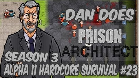 Prison Architect Hardcore Survival #23 - A Fresh Start