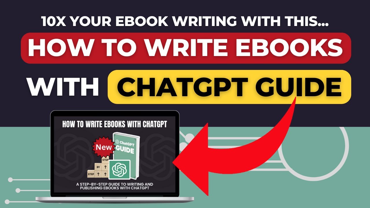 How To Write eBooks With ChatGPT Guide [Ultimate Step-By-Step Guide]