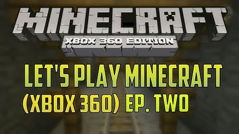 Lets Play Minecraft Xbox 360 Part 2- Mine Time