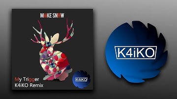 Miike Snow - My Trigger (K4iKO Remix)