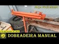 Dobradeira Manual - Faça Você Mesmo (Repostado) Sheet Metal Folding Machine