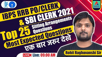 IBPS RRB PO/CLERK & SBI CLERK 2021 | Reasoning Sitting Arrangements | Top 25 Questions |By Rohit Sir