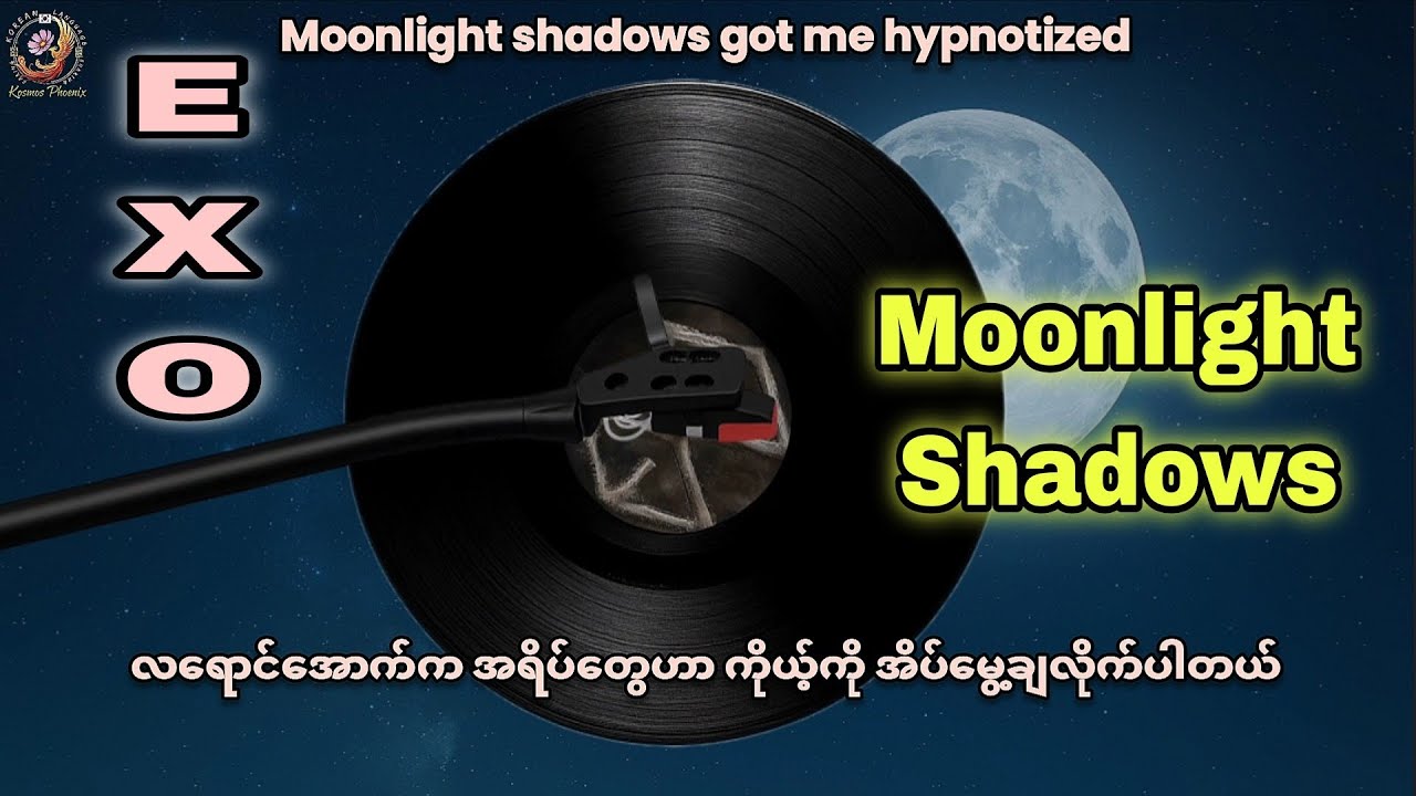 [Full HD] EXO -Moonlight Shadows Myanmar Sub Hangul Lyrics Pronunciation