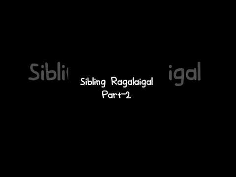 SIBLING RAGALAIGAL PART2| FUN-FILLED| ft.@RAGALAPASANGAYouTube