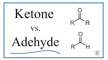 Ketone vs Aldehyde   - Definition & Differences
