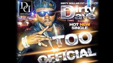 Dirty Dave - Too Official - @DirtyDaveDDE