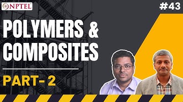 #43 Polymers and Composites | Part 2 | Basic Construction Materials
