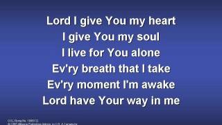 Video thumbnail of "Lord I Give You My Heart worship video w  lyrics"