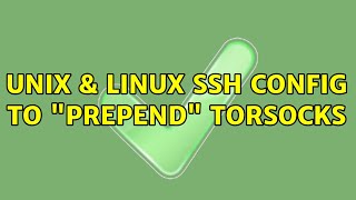 Unix & Linux: ssh config to prepend torsocks