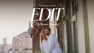 The DISCOVERY Edit | City Breaks, Elevated