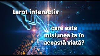 TAROT INTERACTIV - Care este menirea ta în această viață? Ce ai venit să înveți?