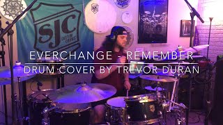 Everchange - Remember (Drum Cover)//Trevor Duran
