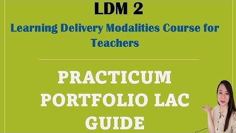 Practicum Portfolio LDM (Learning Delivery Modalities) COURSE 2 GUIDE
