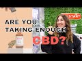 How much cbd are you taking  is it enough