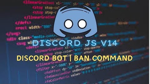 Discord.js v14 Tutorial: Creating Ban Commands for Moderation
