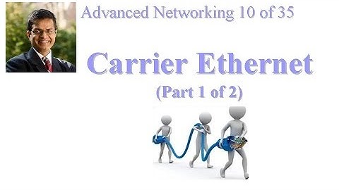 CSE 570-13-07B: Carrier Ethernet (Part 2 of 2)