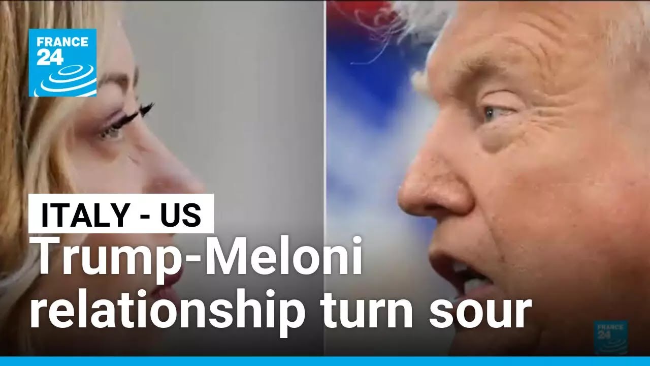 Trump-Meloni relationship turn sour • FRANCE 24 English