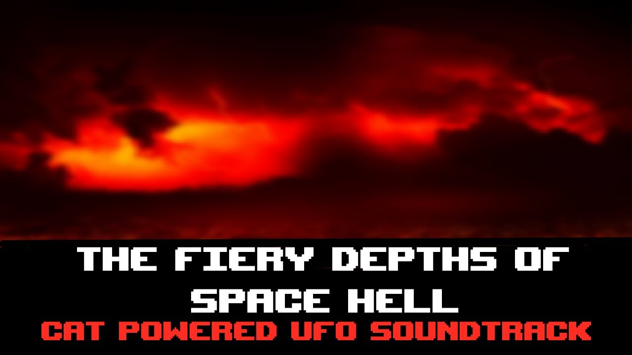 The Fiery Depths of Space Hell | Cat Powered UFO Soundtrack